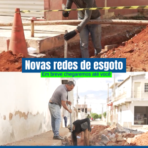 Novas redes de esgoto, em breve chegaremos até você!