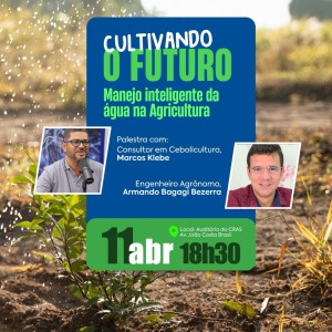 Cultivando o futuro. Manejo inteligente da água na agricultura.