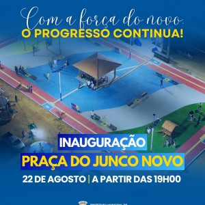 INAUGURAÇÃO DA PRAÇA NO POVOADO DO JUNCO NOVO