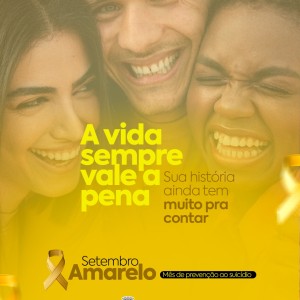 Setembro Amarelo - A vida sempre vale a pena.
